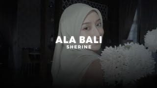 ala bali  sherine slowed  reverb [upl. by Zoilla]