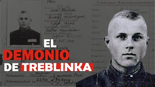 ¿QUIÉN FUE El DEMONIO De TREBLINKA  IVAN EL TERRIBLE [upl. by Vasyuta]