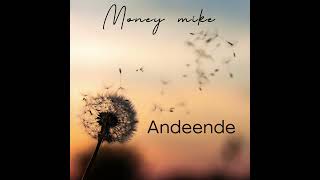 Money mike Andeende Official audio [upl. by Orimar]