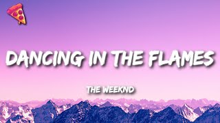 The Weeknd  Dancing In The Flames Lyrics [upl. by Ludwigg188]