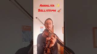 Annalisa  Bellissima cover violino [upl. by Eylk]