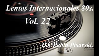 Lentos Internacionales 80s 22 DJ Pablo Pisarski [upl. by Haerr]