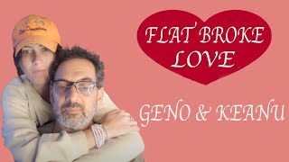 Geno amp Keanus Flat Broke Love [upl. by Janot]