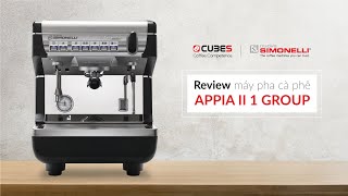 Review APPIA II 1 Group  Nuova Simonelli Italia  Máy pha cafe cho quán vừa và nhỏ [upl. by Margret]