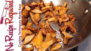 Sautéed Chanterelles Mushrooms  NoRecipeRequiredcom [upl. by Lanny]