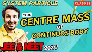 Centre of Mass COM of Continuos Body  Class11 PHYSICS System of Particles  JEE amp NEET  by PWV [upl. by Shira]