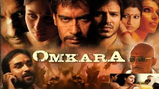 AJAY DEVGAN LETEST MOVIE OMKARA FULL MOVIE FACTS AND REVIEWS AJAY DEVGAN SHAIF ALI KHAN VIVEK OBEROY [upl. by Eelnyl]