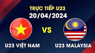 🔴 Trực Tiếp  U23 Việt Nam  U23 Malaysia  Thắng Để Đi Tiếp [upl. by Neyuq]