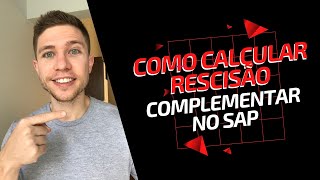 COMO CALCULAR RESCISÃO COMPLEMENTAR NO SAP [upl. by Yuma]