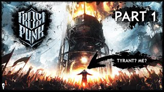 Thats Gonna Be Controversial Boss  FROSTPUNK  HARD  Part 1 [upl. by Stafford]