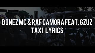 BONEZ MC amp RAF CAMORA feat GZUZ  TAXI LYRICS [upl. by Ymereg]