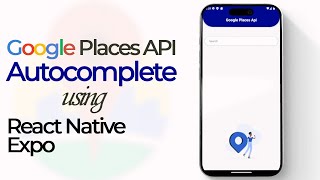 Implementing Google Autocomplete API in React Native Expo [upl. by Swetiana766]