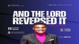 AND THE LORD REVERSED IT  SUNDAY SERVICE  11TH AUGUST 2024 [upl. by Leifer]