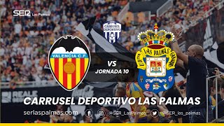 ⚽️📻 VALENCIA  LAS PALMAS EN DIRECTO  Carrusel Deportivo Las Palmas [upl. by Roswald804]