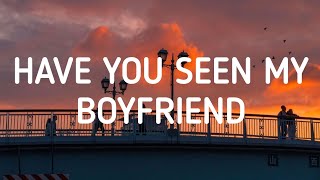 Have you seen my boyfriend lyrics  Scarlip FtZeddy Will [upl. by Aicats]