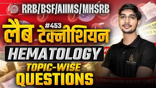 Hematology Topic Wise MCQ for RRB BSF MHSRB AIIMS Lab Technician Classes 453  DMLT MLT Class [upl. by Ynnub]