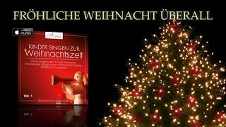 Fröhliche Weihnacht überall  Kinderchor  Weihnachtslieder deutsch [upl. by Patterman]