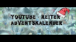 Youtube Reiter Adventskalender ★☆★ 13 Türchen ★☆★ GEWINNSPIEL [upl. by Latini]