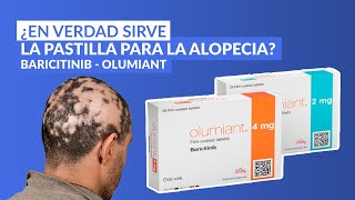 PASTILLA BARICITINIB U OLUMIANT ¿QUÉ ES CÓMO FUNCIONA Y PARA QUÉ TIPO DE ALOPECIA [upl. by Abita]