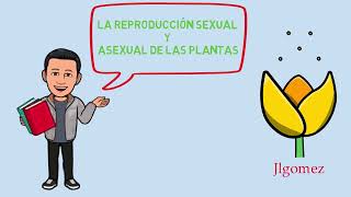 La reproducción de las plantas Asexual y sexual [upl. by Stambaugh]