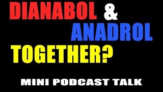 Taking Dianabol and Anadrol together experiences  mini podcast [upl. by Annais]