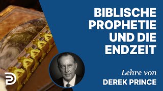 Derek Prince – Biblische Prophetie und die Endzeit [upl. by Clintock]