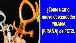 ¿Cómo usar el nuevo descendedor Pirana Piraña V2 de Petzl Editado [upl. by Eslud459]