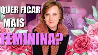 4 DICAS PARA SER MAIS FEMININA  Dicas de Moda Estilo e Comportamento Feminino [upl. by Irvine]