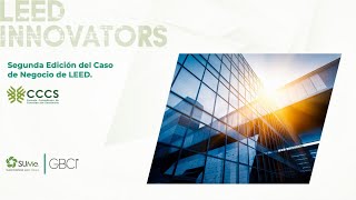 LEED Innovators Segunda Edición del Caso de Negocio de LEED [upl. by Ldnek]