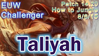 Taliyah jungle【Patch1420EUW ChallengerJG】 [upl. by Eudoxia183]