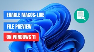 Enable macOSLike File Preview on Windows 11 StepbyStep Guide [upl. by Themis901]