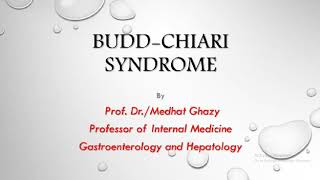 BuddChiari Syndrome By Dr Medhat Ghazy [upl. by Oer]