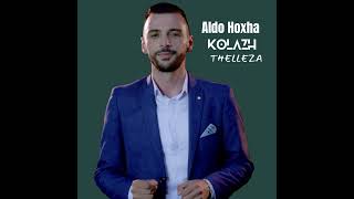 Aldo Hoxha  Thelleza kolazh Jugu [upl. by Patterson]