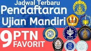 JADWAL TERBARU PENDAFTARAN SELEKSI MANDIRI 9 PTN FAVORIT [upl. by Agnesse]