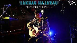 Lakhau Hajarau  Yabesh Thapa Live at Tashi Delek Boudha [upl. by Aerdnaz440]