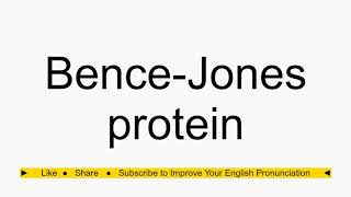 How to pronounce BenceJones protein [upl. by Ellie]