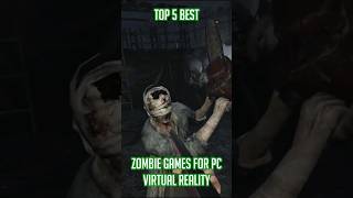 Top 5 PC VR Zombie Games Part 2 zombiesurvival pcvr [upl. by Aenej680]