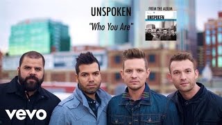 Unspoken  Who You Are Lyric Video [upl. by Wayland737]