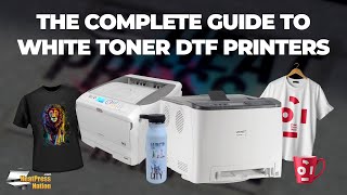 The Complete Guide To White Toner DTF Printers [upl. by Dorej]