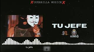 Tu Jefe X La Guerrilla Musick X 2021 [upl. by Babs]