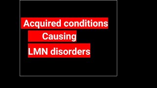 Acquired conditions causing lower motor neuron disorders [upl. by Peih]