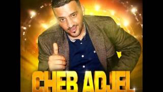 Cheb Adjel  Galbi Bgha Wahda 2014 [upl. by Leacim]