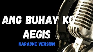 Ang Buhay Ko Karaoke Version By Aegis [upl. by Brockie]