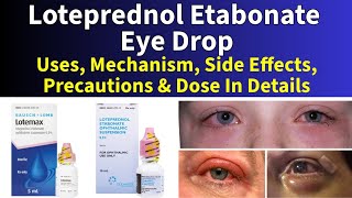 Loteprednol Etabonate Eye Drops Uses Benefits Side Effects amp Precautions Explained 91doctors [upl. by Roehm]