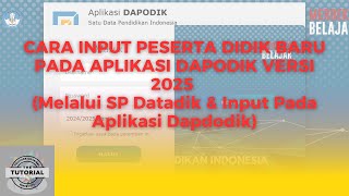 Cara Input Peserta Didik Baru Pada Aplikasi Dapodik versi 2025 melalui sp datadik amp input dapodik [upl. by Hayott723]