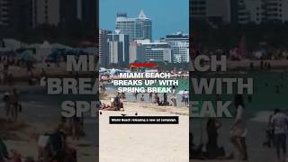 Miami Beach breaks up with Spring Break [upl. by Kronick]