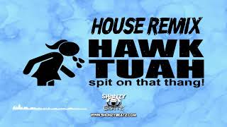 Hawk Tuah Spit On That Thang  House Remix Viral Meme by Shonzy Beatz [upl. by Mixam937]