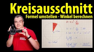 Kreisausschnitt  Winkel berechnen  Formel umstellen  Lehrerschmidt [upl. by Davie]