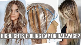 Highlights Balayage or Highlighting Cap  Which Is Right For You [upl. by Danyluk]