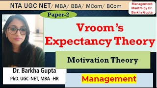 Vrooms Expectancy theory Expectancy Theory of Motivation UGC NET MBA BBA By Dr Barkha Gupta [upl. by Percival70]